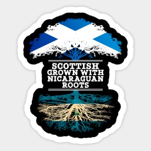 Scottish Grown With Nicaraguan Roots - Gift for Nicaraguan With Roots From Nicaragua Sticker